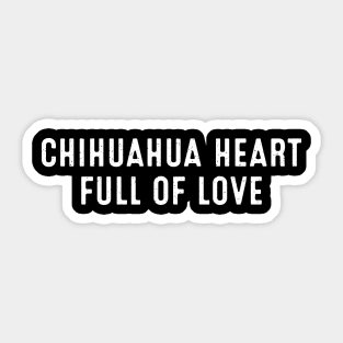 Chihuahua Heart, Full of Love Sticker